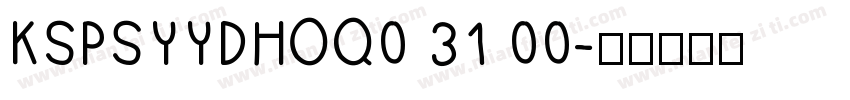 KSPSYYDHOQ0 31 00字体转换